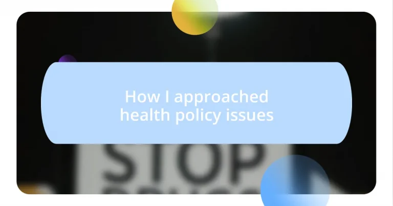 How I approached health policy issues