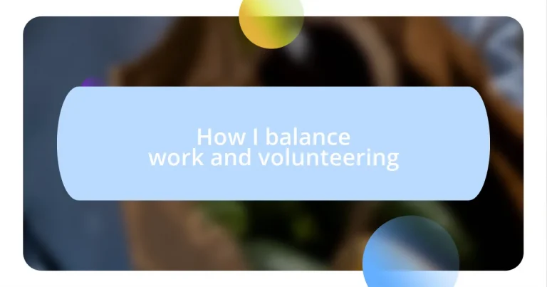 How I balance work and volunteering