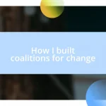 How I built coalitions for change