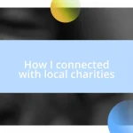 How I connected with local charities