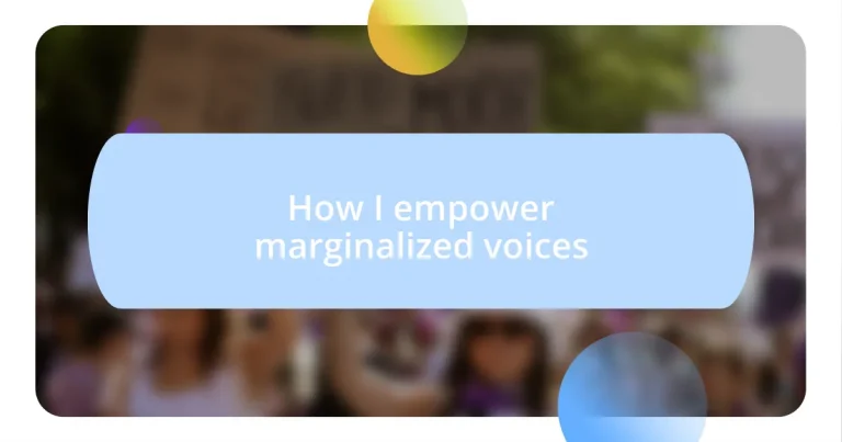 How I empower marginalized voices