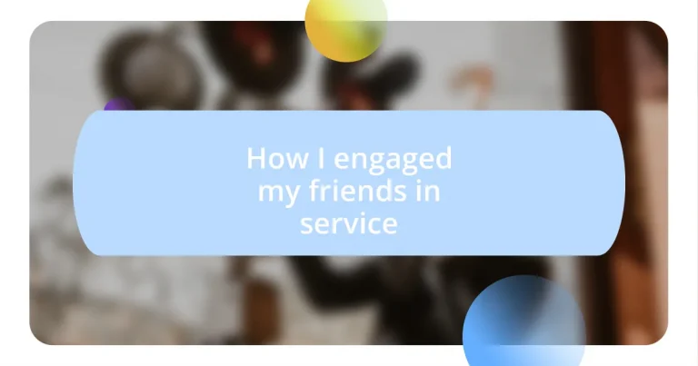 How I engaged my friends in service