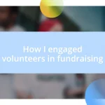 How I engaged volunteers in fundraising