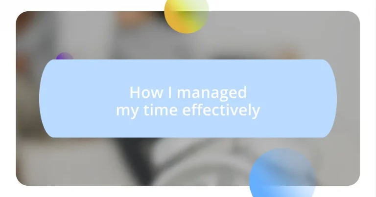 How I managed my time effectively