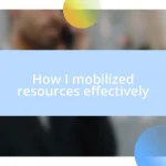 How I mobilized resources effectively