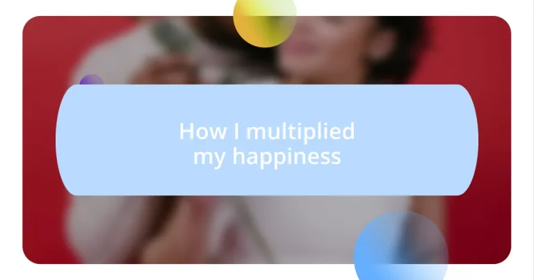 How I multiplied my happiness