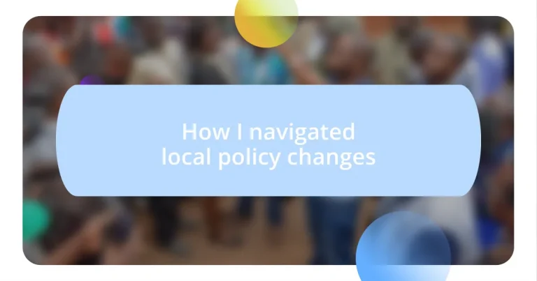 How I navigated local policy changes