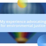 My experience advocating for environmental justice