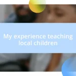 My experience teaching local children