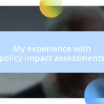 My experience with policy impact assessments