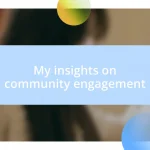 My insights on community engagement