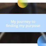 My journey to finding my purpose