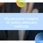 My personal insights on policy advocacy methods