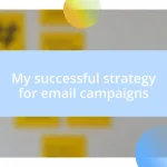 My successful strategy for email campaigns