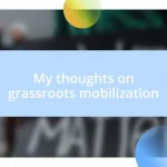 My thoughts on grassroots mobilization