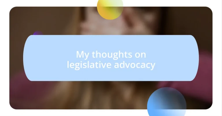 My thoughts on legislative advocacy