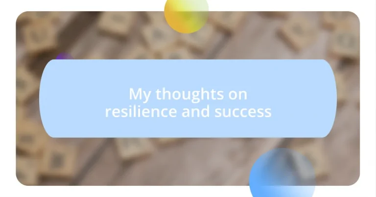 My thoughts on resilience and success