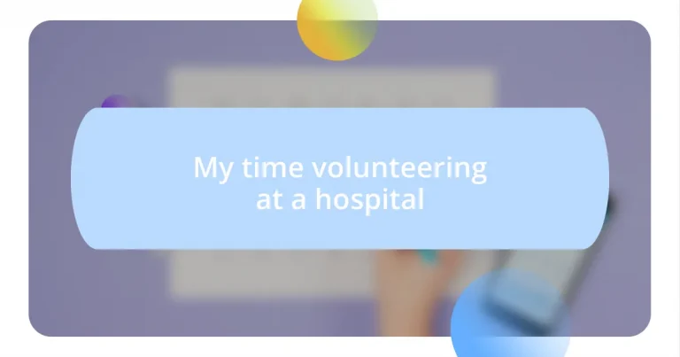 My time volunteering at a hospital