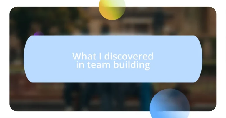 What I discovered in team building