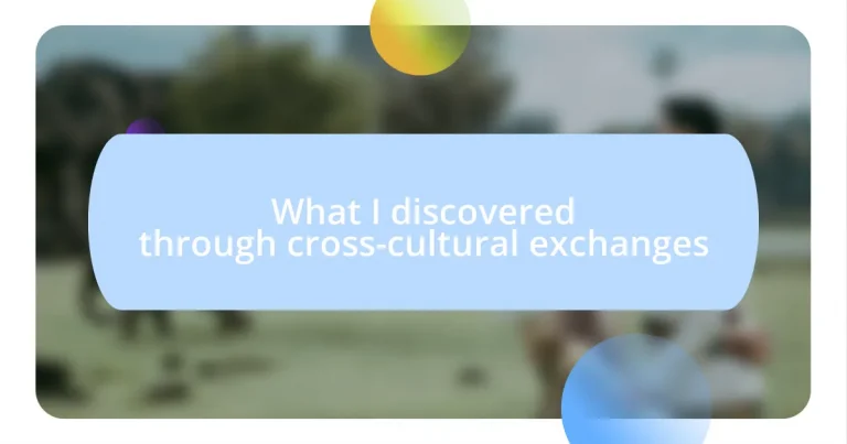 What I discovered through cross-cultural exchanges