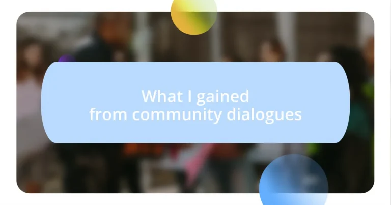 What I gained from community dialogues