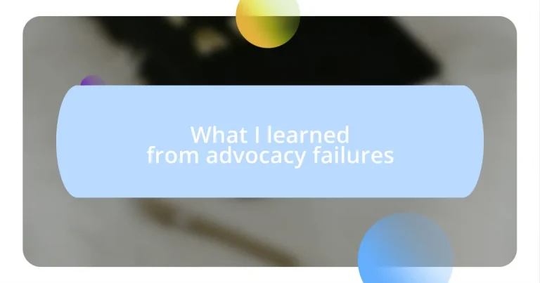 What I learned from advocacy failures