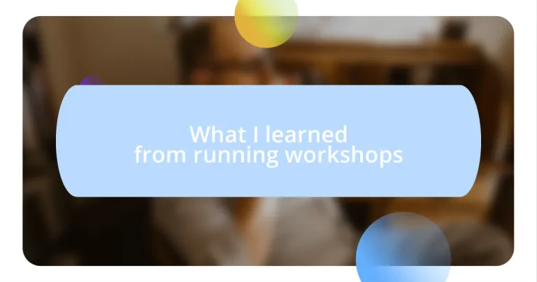 What I learned from running workshops