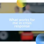 What works for me in crisis response