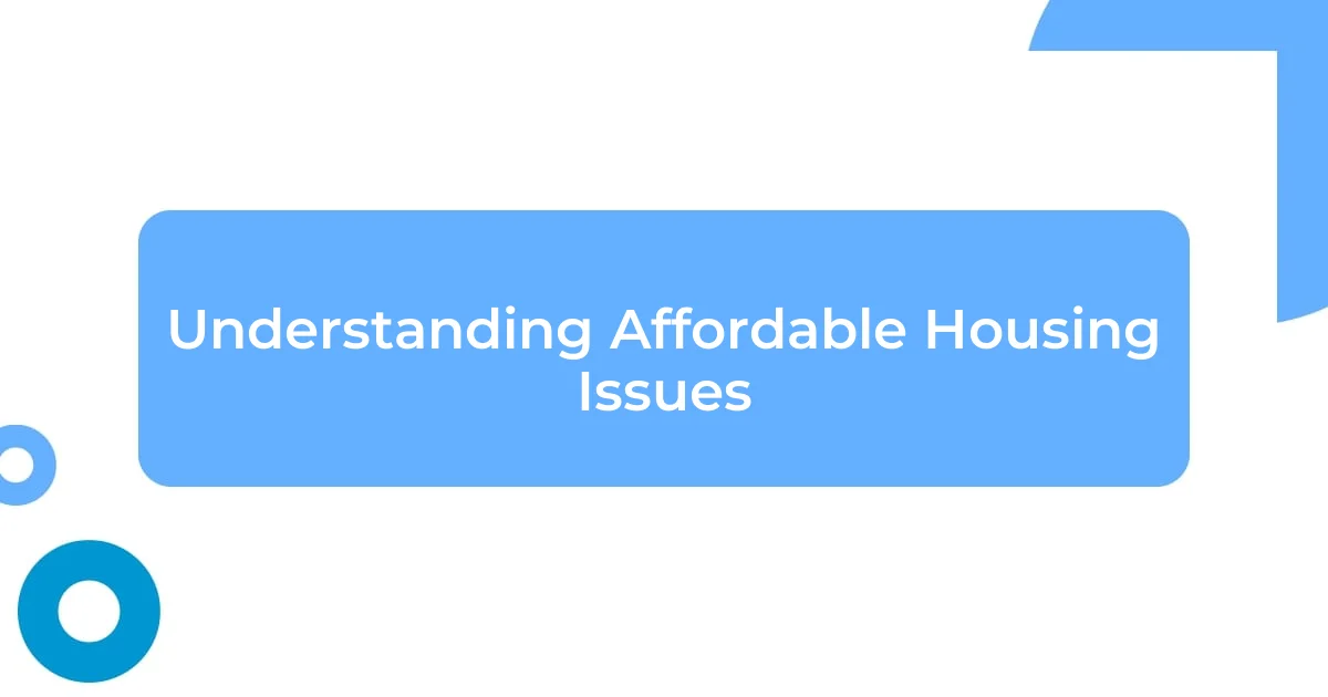 Understanding Affordable Housing Issues