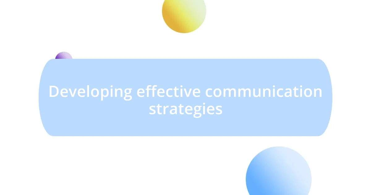 Developing effective communication strategies