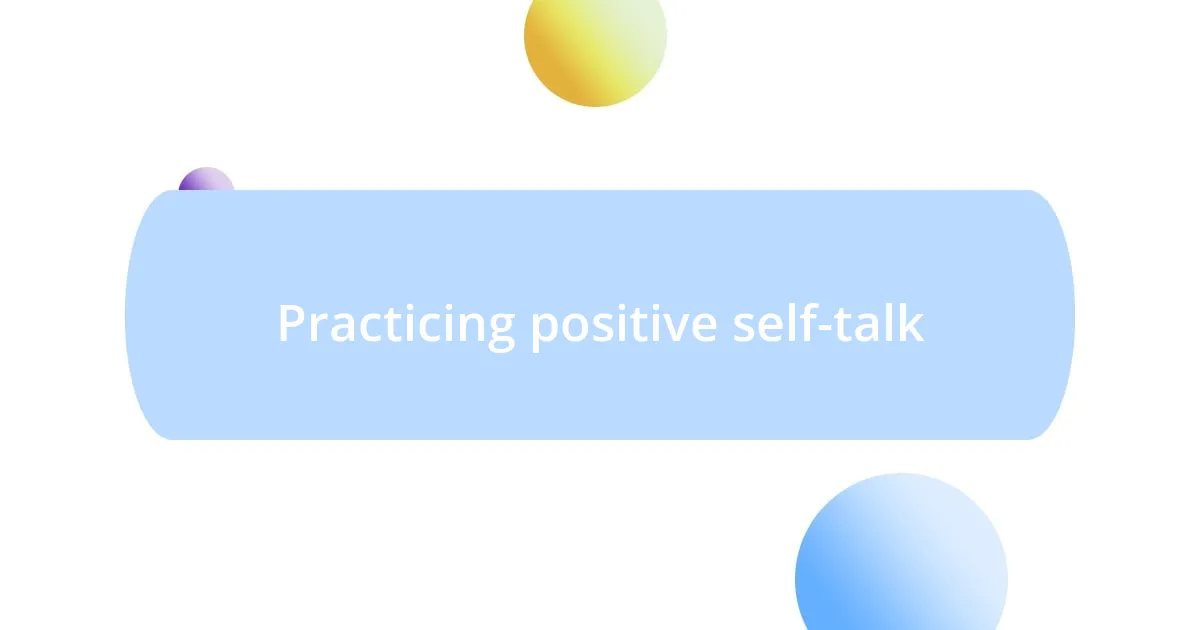 Practicing positive self-talk